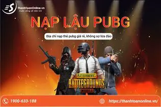 Nạp lậu PUBG và địa chỉ nạp thẻ pubg giá rẻ, không sợ lừa đảo