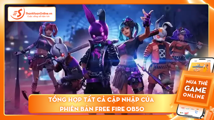 ​ Tổng hợp tất cả cập nhập của phiên bản Free Fire OB50