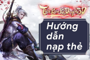 Top địa chỉ nạp game Tiên Kiếm Kỳ Duyên giá rẻ 