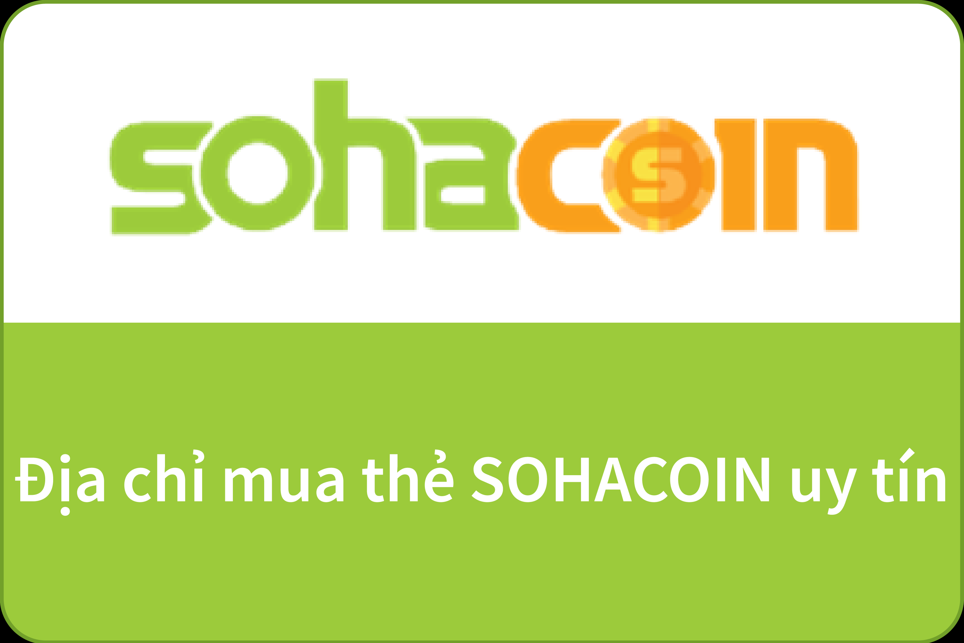 Địa chỉ bán thẻ Sohacoin uy tín anh em nên biết