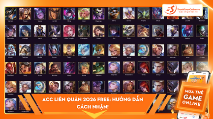 Acc Liên Quân 2026 FREE: Hướng Dẫn cách nhận!
