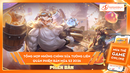 Tổng hợp những chỉnh sửa tướng Liên Quân phiên bản mùa S2 2026