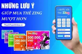 Những lưu ý giúp mua thẻ Zing mượt hơn