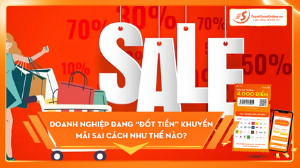 Doanh nghiệp đang “đốt tiền” khuyến mãi sai cách như thế nào?