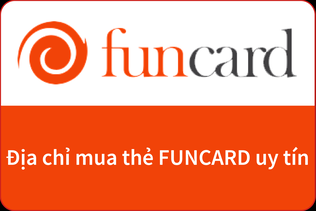 Top địa điểm bán thẻ Funcard uy tín nhất 