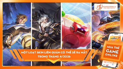 Một loạt Skin Liên quân có thể sẽ ra mắt trong tháng 4