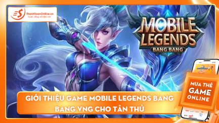 ​[GAME HOT NHẤT MÙA HÈ 2025] Giới thiệu game Mobile Legends Bang Bang VNG cho tân thủ