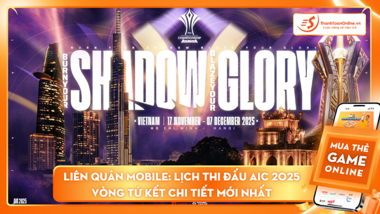 Liên quân Mobile: Lịch thi đấu AIC 2025 vòng tứ kết chi tiết mới nhất