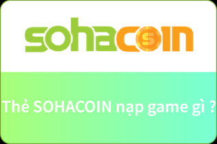 Top game nạp thẻ Sohacoin hấp dẫn nhất hiện nay