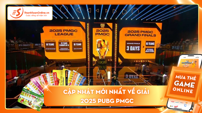 Cập nhật mới nhất về giải 2025 PUBG PMGC – Liệu Việt Nam có khả năng vô địch?