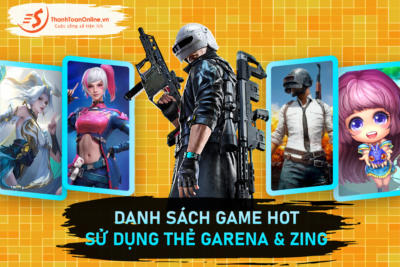 Danh sách các game hot sử dụng Thẻ Garena và Thẻ Zing năm 2025
