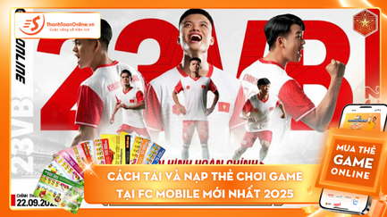 Cách tải và nạp thẻ chơi game tại FC Mobile mới nhất 2025