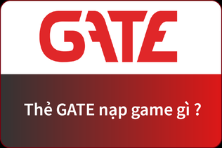 Thẻ Gate nạp game gì?