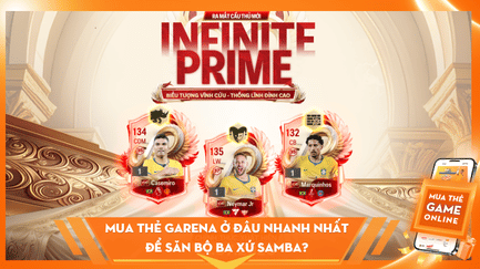 Infinite Prime Neymar, Casemiro, Marquinhos Ra Mắt FC Online — Mua Thẻ Garena Ở Đâu Nhanh Nhất Để Săn Bộ Ba Xứ Samba?