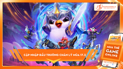 Cập nhập Đấu trường chân lý mùa 17.3