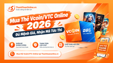 Mua Thẻ Vcoin/VTC Online 2026 — Đủ Mệnh Giá, Nhận Mã Tức Thì