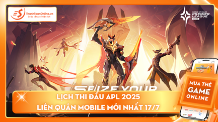 Lịch thi đấu APL 2025 Liên Quân Mobile mới nhất 17/7 